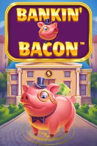 Bankin’ Bacon